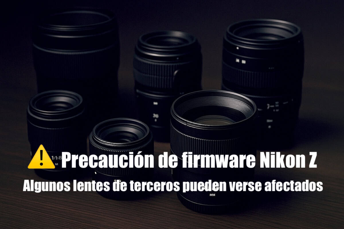 Alerta: algunos lentes afectados por actualización de firmware de Nikon Z